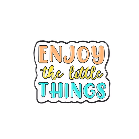 Enjoy The Little Things