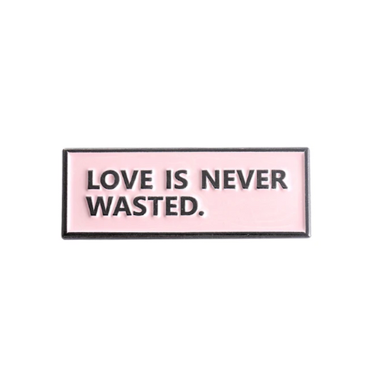 Love Is Never Wasted