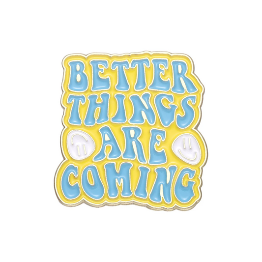 Better Things Are Coming